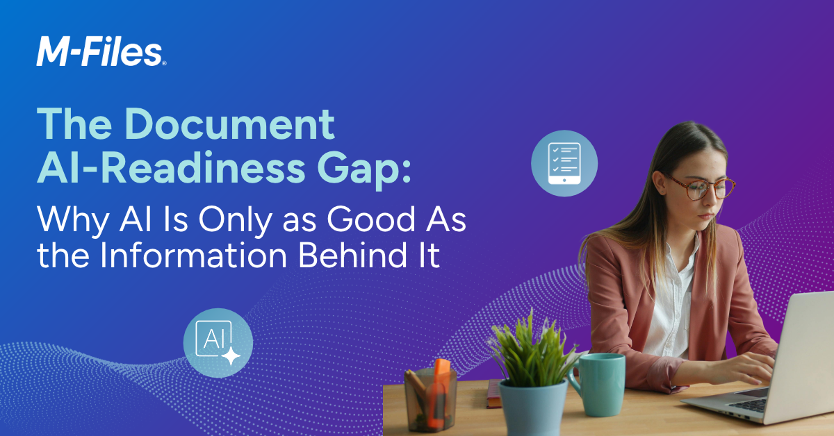 M-Files blog graphic titled “The Document AI-Readiness Gap: Why AI Is Only as Good As the Information Behind It,” featuring a professional working on a laptop alongside AI and document icons.