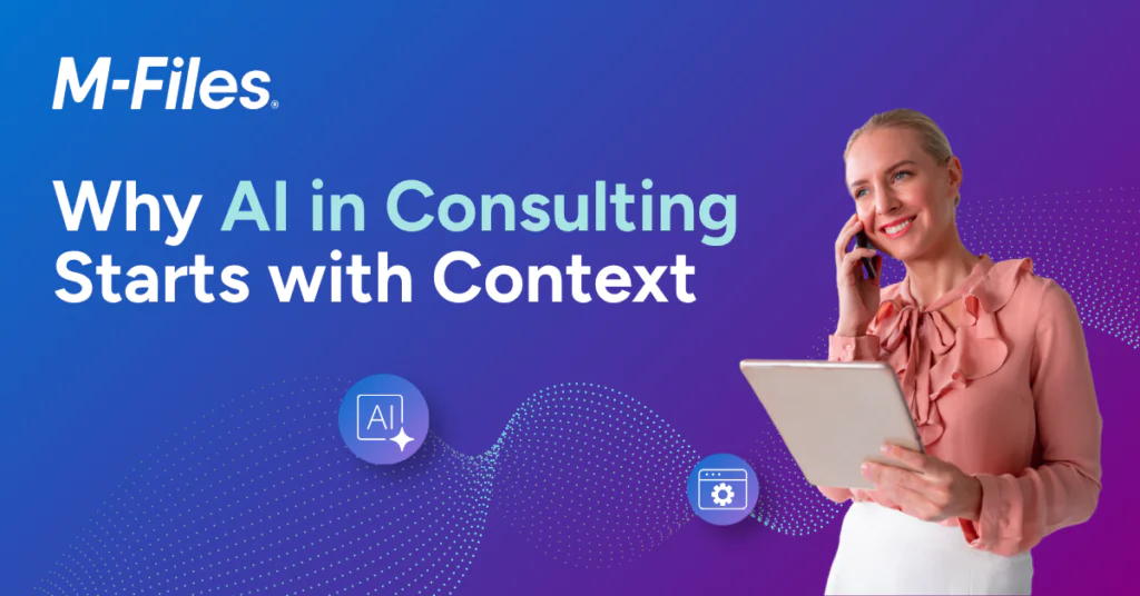 M-Files en el que aparece un consultor utilizando una tableta, con el texto «Por qué la IA en la consultoría empieza por el contexto»