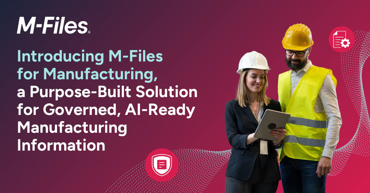 M-Files for Manufacturing bietet reguliertes, KI-fähiges Informationsmanagement für Fertigungsunternehmen.