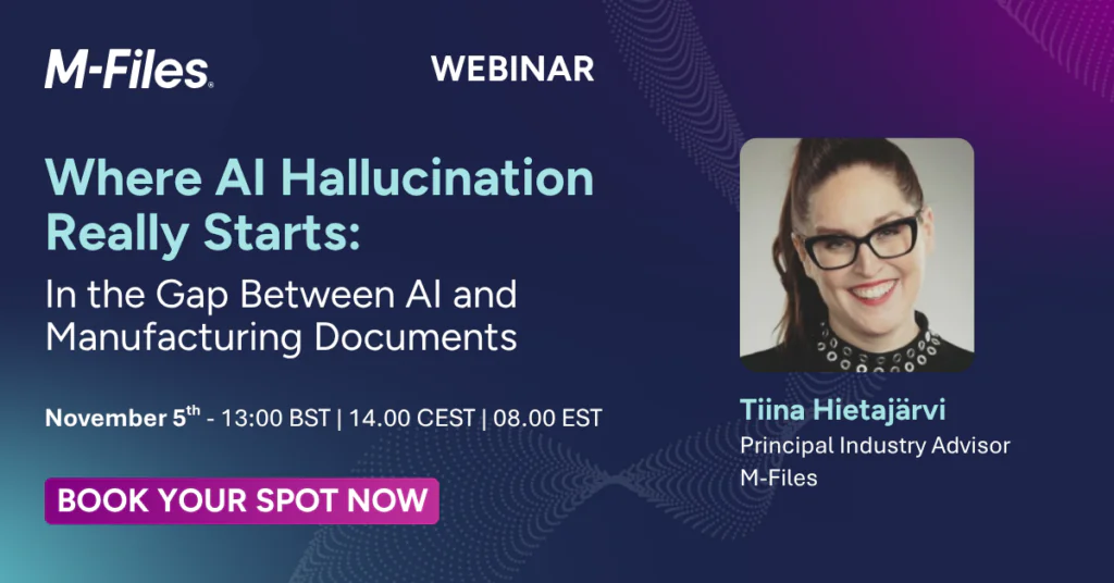 M-Files webinar on AI hallucination and manufacturing documents, featuring Tiina Hietajärvi, Principal Industry Advisor at M-Files.